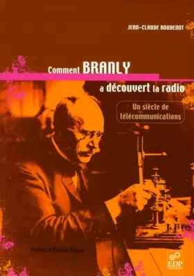 Couverture du produit · Comment Branly a découvert la radio