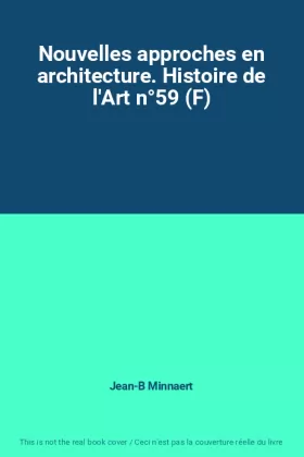 Couverture du produit · Nouvelles approches en architecture. Histoire de l'Art n°59 (F)