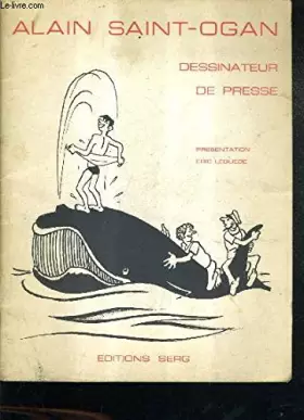 Couverture du produit · ALAIN SAINT OGAN DESSINATEUR DE PRESSE.