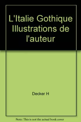L'Italie Gothique Illustrations de l'auteur - Decker H