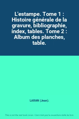 Couverture du produit · L'estampe. Tome 1 : Histoire générale de la gravure, bibliographie, index, tables. Tome 2 : Album des planches, table.