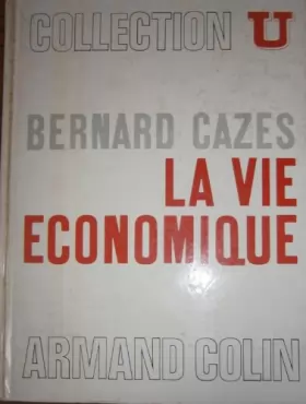 Couverture du produit · La vie économique. Série "Société Politique" sous la direction d'Alfred Grosser. 1971. (Economie)