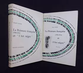 Couverture du produit · La peinture française et l'art nègre, (contribution à l'étude des sources du fauvisme et du cubisme (1905-1914)