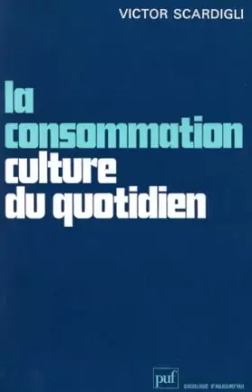 Couverture du produit · La Consommation : Culture du quotidien