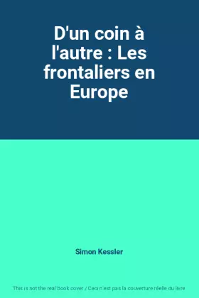 Couverture du produit · D'un coin à l'autre : Les frontaliers en Europe