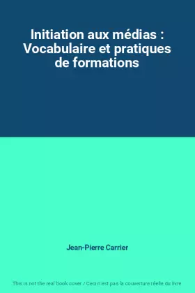 Couverture du produit · Initiation aux médias : Vocabulaire et pratiques de formations