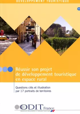 Couverture du produit · Réussir son projet de développement touristique en espace rural Questions clés et illustration par 17 portraits de territoires