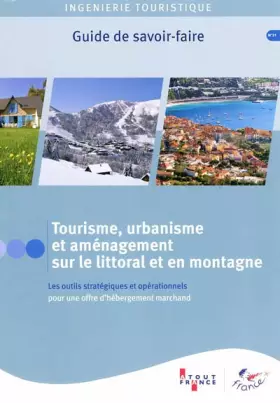 Couverture du produit · Tourisme, urbanisme et aménagement sur le littoral et en montagne - Les outils stratégiques et opérationnels pour une offre d'é