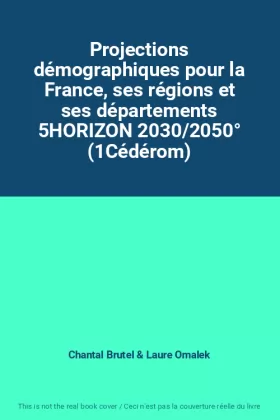 Couverture du produit · Projections démographiques pour la France, ses régions et ses départements 5HORIZON 2030/2050° (1Cédérom)