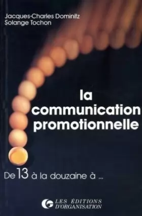 Couverture du produit · La communication promotionnelle : De "13 à la douzaine" à une communication globale "inter-réactive" et multimédia