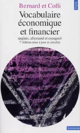 Couverture du produit · VOCABULAIRE ECONOMIQUE ET FINANCIER. Anglais, allemand et espagnol, 7ème édition mise à jour et enrichie 1998