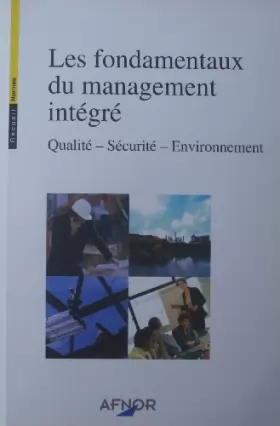 Couverture du produit · Les fondamentaux du management intégré : Qualité, sécurité, environnement