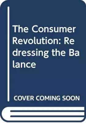 Couverture du produit · The Consumer Revolution: Redressing the Balance