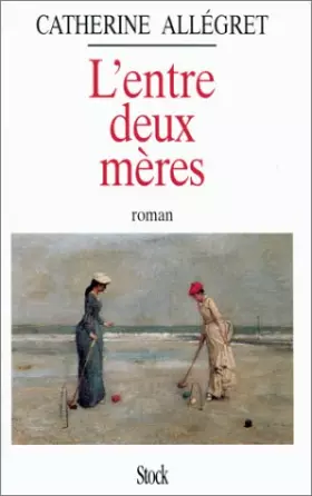 Couverture du produit · L'entre deux mères