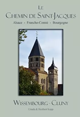 Couverture du produit · Le Chemin de Saint-Jacques. Wissembourg - Cluny (Livre en allemand)