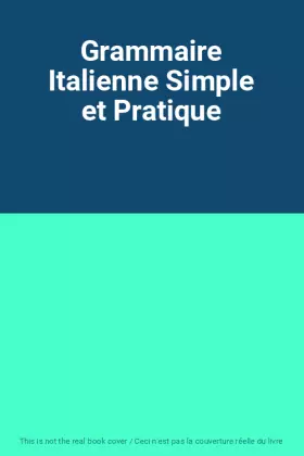 Couverture du produit · Grammaire Italienne Simple et Pratique