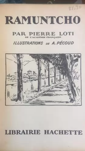 Couverture du produit · Ramuntcho, par Pierre Loti, de l'Académie française. Illustrations de A. Pécoud