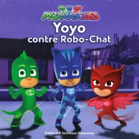Couverture du produit · Les Pyjamasques : Yoyo contre Robo-Chat - dès 3 ans
