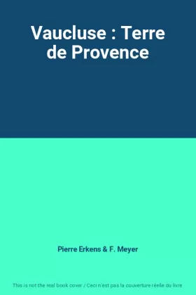 Couverture du produit · Vaucluse : Terre de Provence