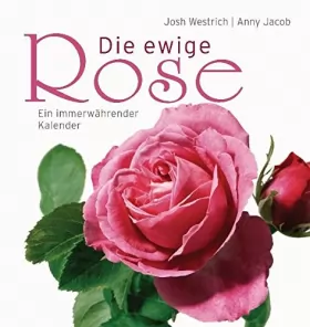 Couverture du produit · Die ewige Rose: Ein immerwährender Kalender
