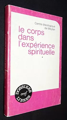 Couverture du produit · Le Corps dans l'expérience spirituelle (Dossiers libres Cerf)