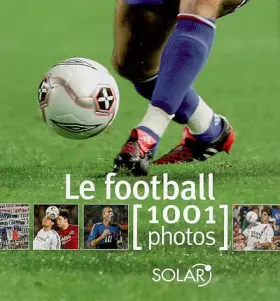 Couverture du produit · Le football : 1001 Photos