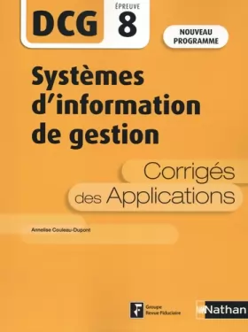 Couverture du produit · Systèmes d'information de gestion - DCG 8 - Corrigés des applications