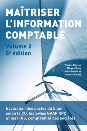 Couverture du produit · Maîtriser l'information comptable - Volume 2: Evaluation des postes du bilan selon le CO, les Swiss GAAP RPC et les IFRS, compt