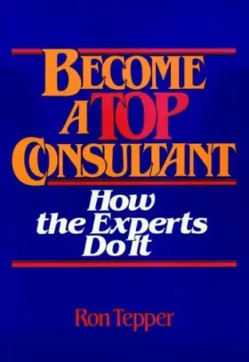 Couverture du produit · How to Become a Top Consultant: How the Experts Do It