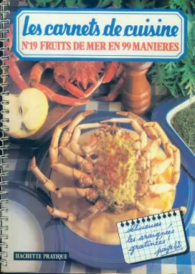 Couverture du produit · Les carnets de cuisine n°19 - Fruits de mer en 99 manières