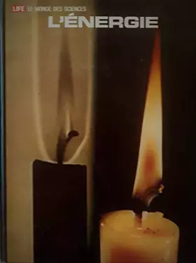 Couverture du produit · L'énergie. Abondamment illustré. Avec la collaboration des rédacteurs de Life. Editions Time-Life. Le monde des sciences. Vers 