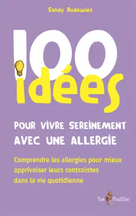 Couverture du produit · 100 idées pour vivre sereinement avec une allergie