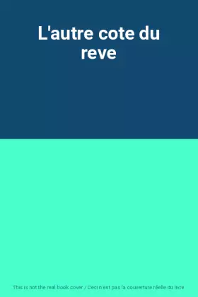 Couverture du produit · L'autre cote du reve