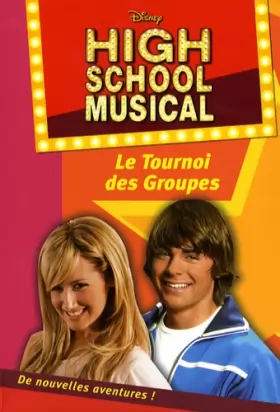 Couverture du produit · High School Musical, Tome 1 : Le Tournoi des Groupes