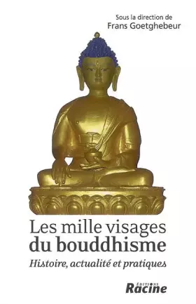 Couverture du produit · Les mille visages du bouddhisme : Histoire, actualité et pratiques