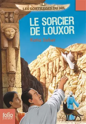 Couverture du produit · Les sortilèges du Nil. 4 : Le sorcier de Louxor - Folio Junior - A partir de 10 ans