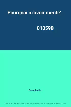 Couverture du produit · Pourquoi m'avoir menti?                                                                       010598