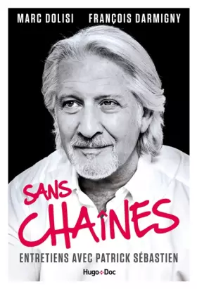 Couverture du produit · Sans Chaînes - Entretiens avec Patrick Sébastien