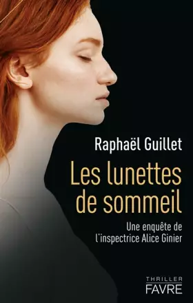 Couverture du produit · Les lunettes de sommeil - Une enquête de l'inspectrice Alice Ginier