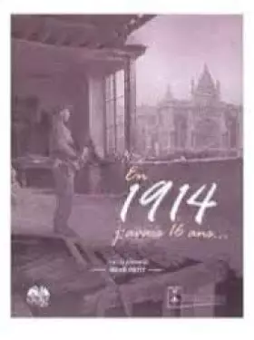 Couverture du produit · EN 1914 J'AVAIS 16 ANS.