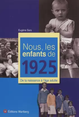 Couverture du produit · Nous, les enfants de 1925 : De la naissance à l'âge adulte