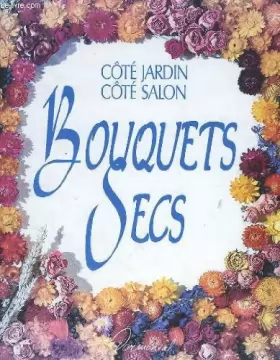 Couverture du produit · BOUQUETS SECS. Coté jardin coté salon