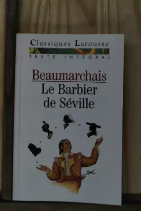 Couverture du produit · Le barbier de Séville, ou la precaution inutile: Comedie Texte intégral annotée et commentée par Pierre Testud