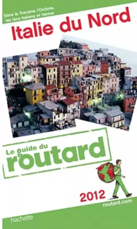 Couverture du produit · Guide du Routard Italie du nord 2012