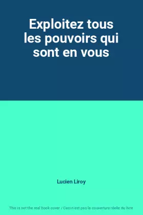 Couverture du produit · Exploitez tous les pouvoirs qui sont en vous