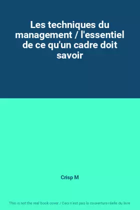 Couverture du produit · Les techniques du management / l'essentiel de ce qu'un cadre doit savoir