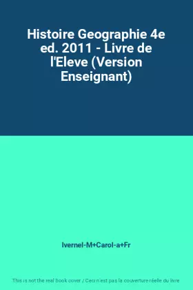 Couverture du produit · Histoire Geographie 4e ed. 2011 - Livre de l'Eleve (Version Enseignant)