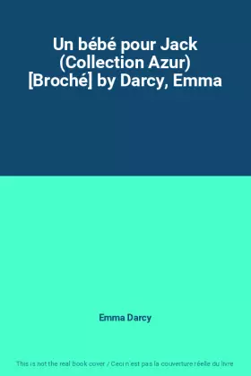 Couverture du produit · Un bébé pour Jack (Collection Azur) [Broché] by Darcy, Emma