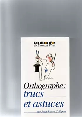Couverture du produit · Orthographe : Trucs et astuces