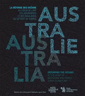 Couverture du produit · Australie : la défense des océans au coeur de l'art des Aborigènes et des insulaires du détroit de Torres / Australia: Defendin